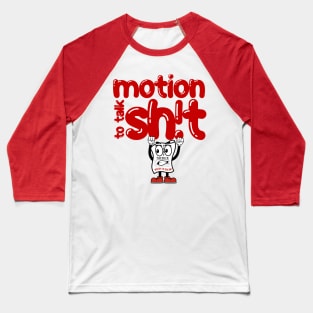 Motion To Talk Shit Baseball T-Shirt